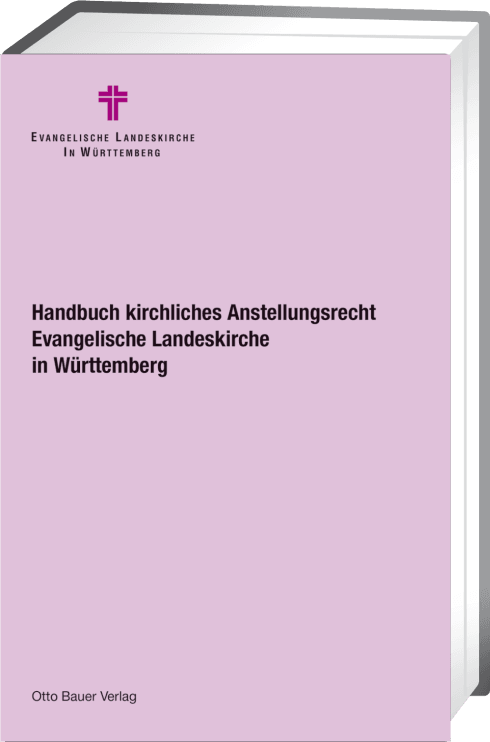 Handbuch kirchliches Anstellungsrecht in der Evangelischen Landeskirche in Württemberg 